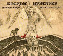 Angelic Upstarts : Angel Dust : The Collected Highs 1978 To 1983